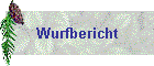 Wurfbericht